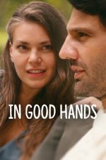 دانلود فیلم In Good Hands 2022 با دوبله فارسی دانلود فیلم In Good Hands 2022 با دوبله فارسی